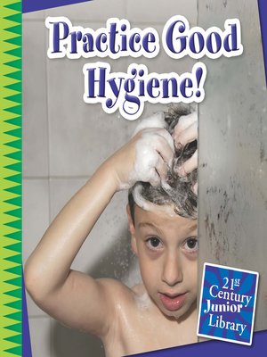 cover image of Practice Good Hygiene!